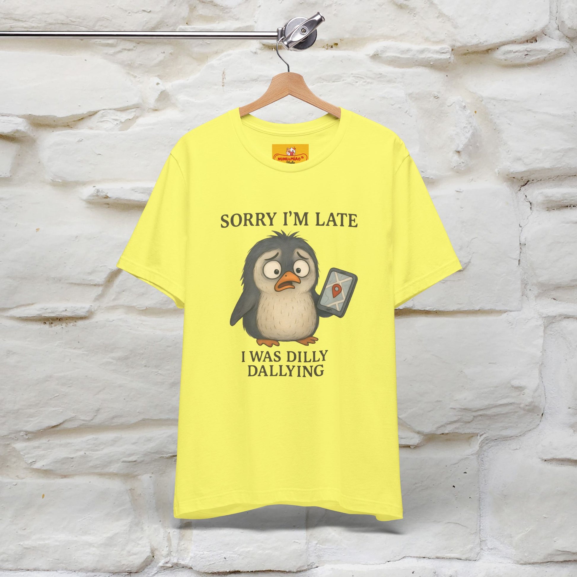 "Sorry I am Late, I was Dilly Dallying" Funny T-shirt |Nunu&Miao Studio - Nunu&Miao Studio