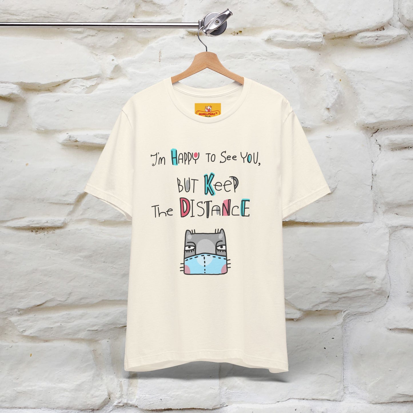 "I'M Happy To See You But Keep The Distance" Cat T-Shirt | Nunu&Miao Studio - Nunu&Miao Studio