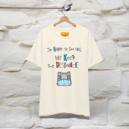 "I'M Happy To See You But Keep The Distance" Cat T-Shirt | Nunu&Miao Studio - Nunu&Miao Studio