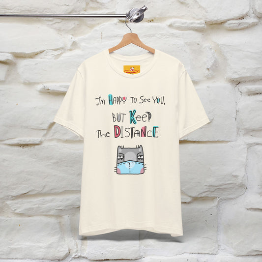 "I'M Happy To See You But Keep The Distance" Cat T-Shirt | Nunu&Miao Studio - Nunu&Miao Studio