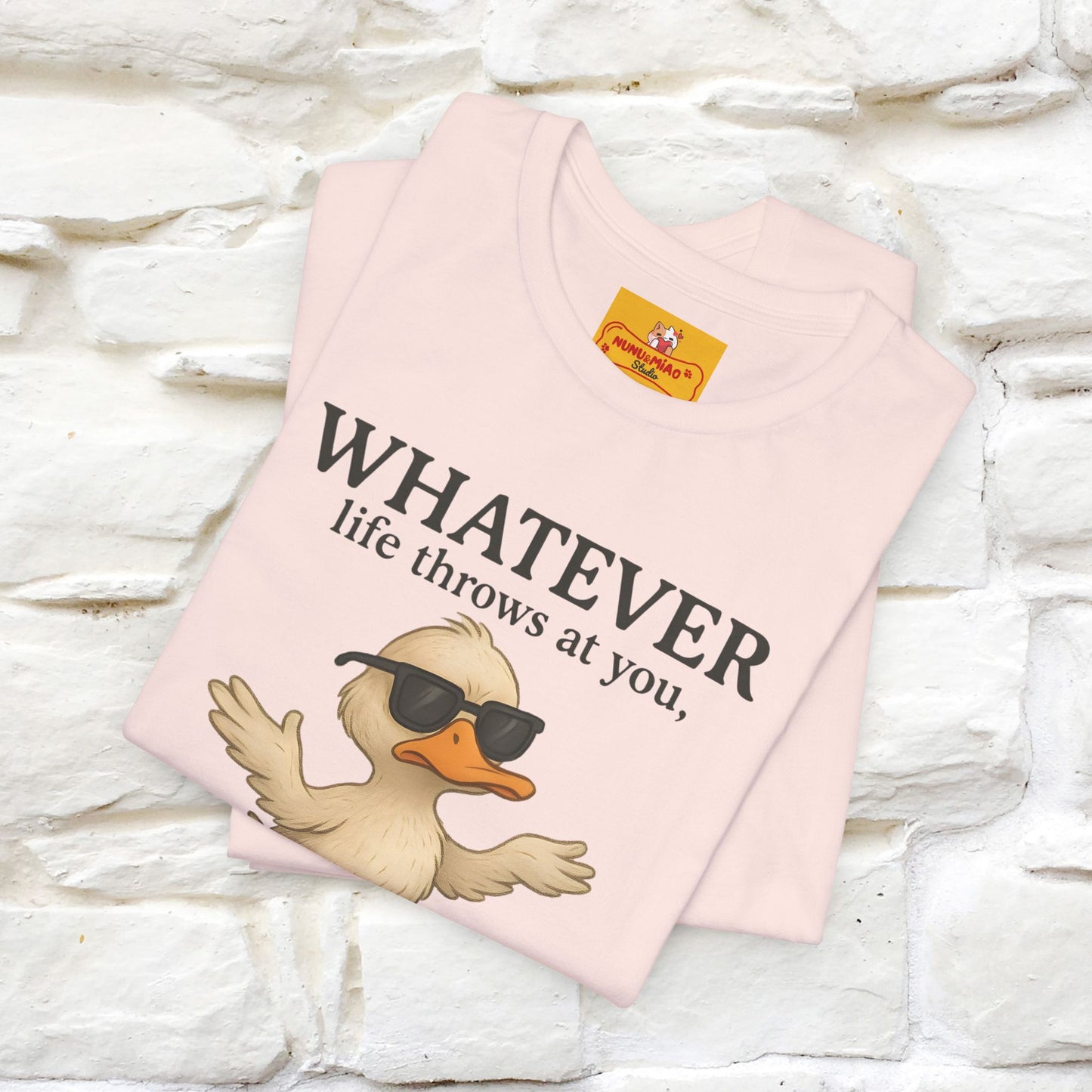 "Whatever Life Throws At You " Funny Duck T-shirt |Nunu&Miao Studio - Nunu&Miao Studio