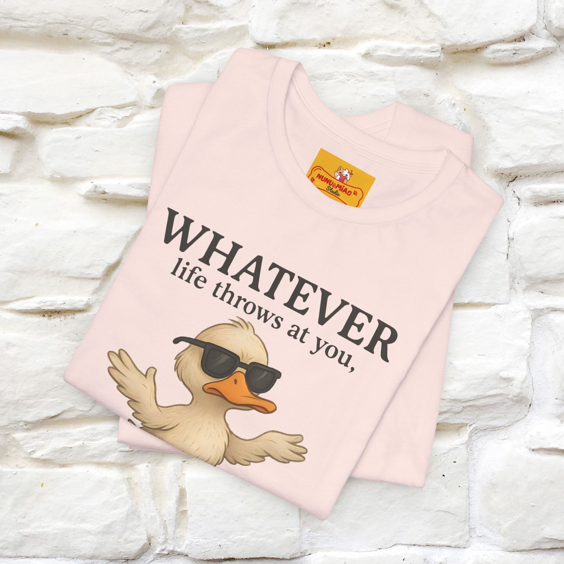 "Whatever Life Throws At You " Funny Duck T-shirt |Nunu&Miao Studio - Nunu&Miao Studio