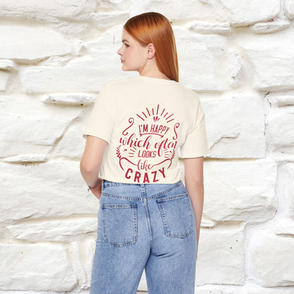 "I’m Happy, Which Often Looks Like Crazy" Cat T-Shirt| Front & Back Design | Nunu&Miao Studio - Nunu&Miao Studio