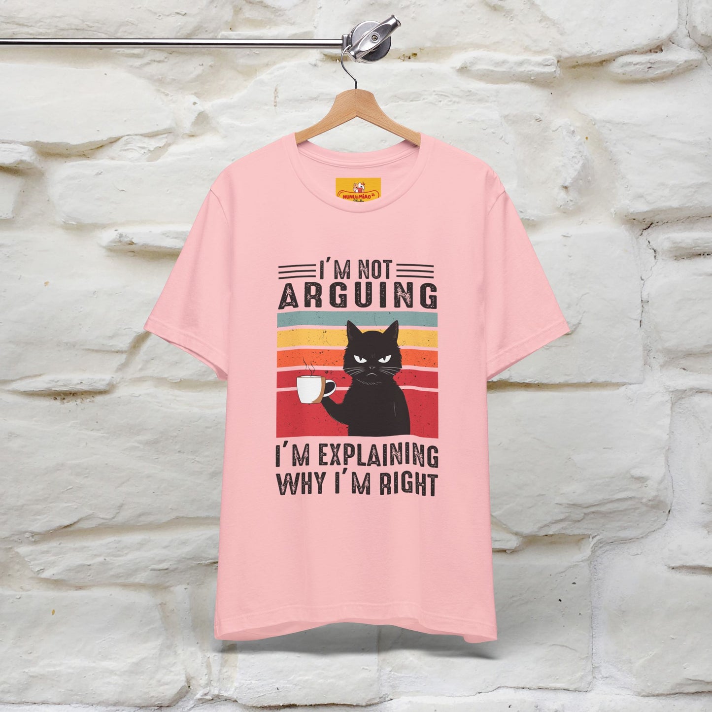 I’m Not Arguing, I’m Explaining Why I’m Right Cat T-Shirt  Nunu&Miao Studio - Nunu&Miao Studio