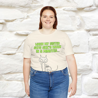 “When my sister says she’s ready in 5 minutes…” | Cat T-Shirt | Nunu&Miao Studio