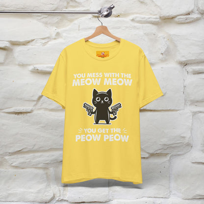 "You Mess With The Meow Meow, You Get The Peow Peow" Cat T-shirt |Nunu&Miao Studio - Nunu&Miao Studio