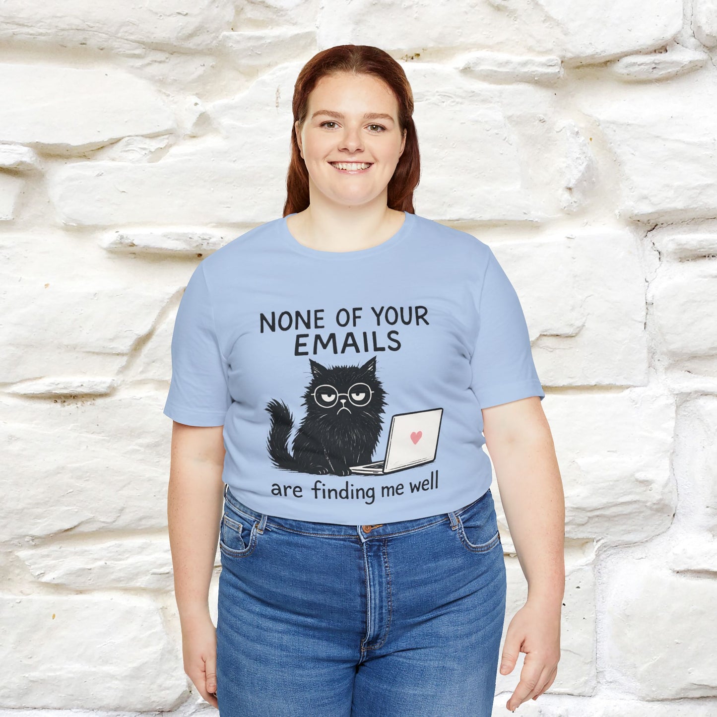 "None Of Your Emails Are Finding Me Well'' |Cat T-Shirt | Nunu&Miao Studio - Nunu&Miao Studio