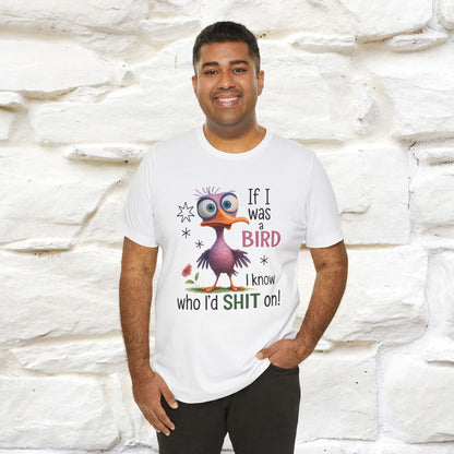 "If I was A Bird, I Know Who I'd ..." |Funny T-Shirt | Nunu&Miao Studio - Nunu&Miao Studio