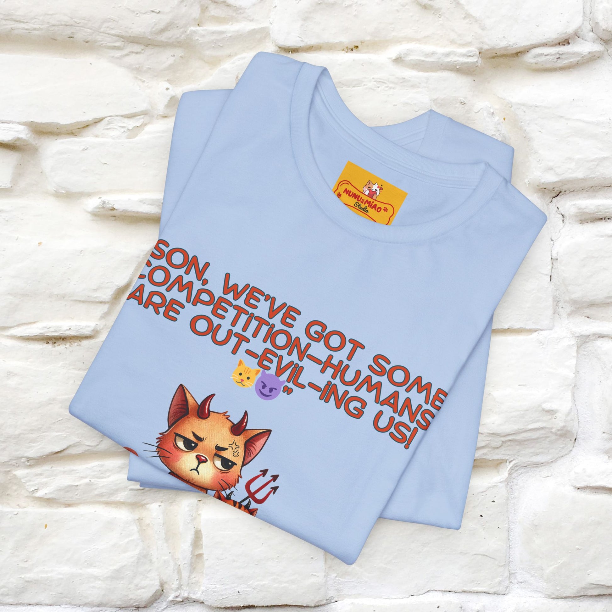 "Humans Are Out-Evil-Ing Us." Cat  T-shirt |Nunu&Miao Studio - Nunu&Miao Studio