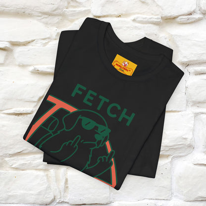 "Fetch This" Funny Dog T-shirt |Nunu&Miao Studio - Nunu&Miao Studio