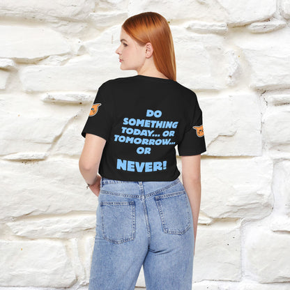"Do something today… or tomorrow… or never." Cat T-Shirt| Front & Back Design | Nunu&Miao Studio - Nunu&Miao Studio