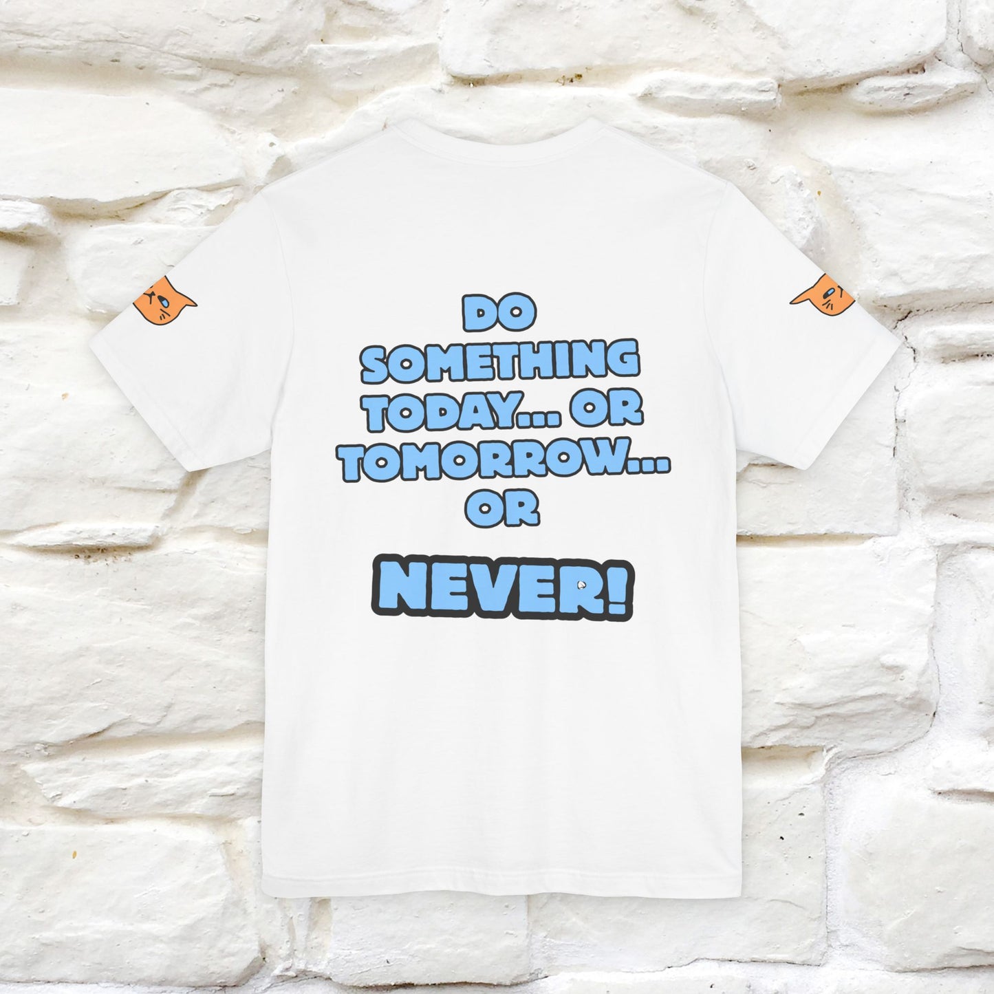"Do something today… or tomorrow… or never." Cat T-Shirt| Front & Back Design | Nunu&Miao Studio - Nunu&Miao Studio