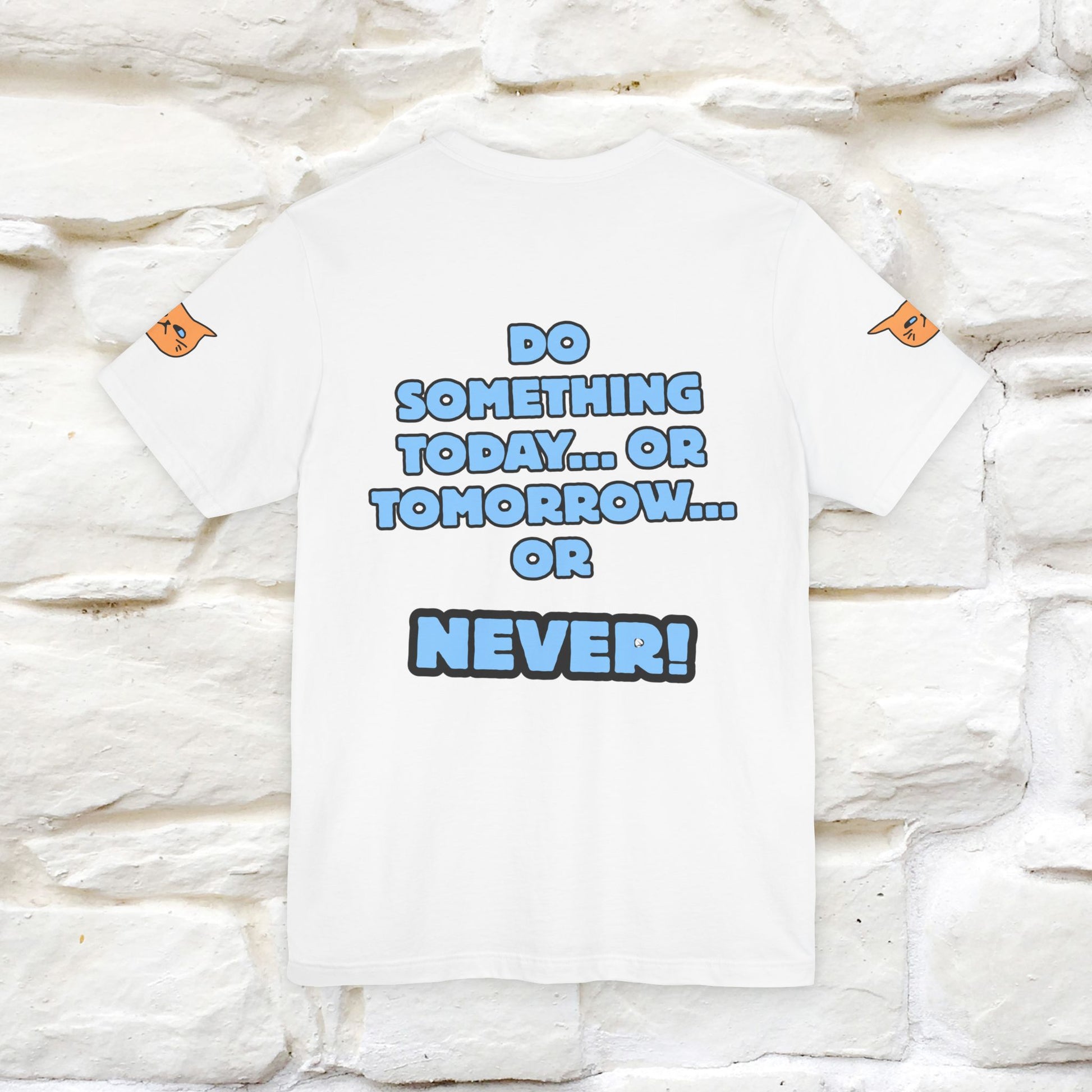 "Do something today… or tomorrow… or never." Cat T-Shirt| Front & Back Design | Nunu&Miao Studio - Nunu&Miao Studio