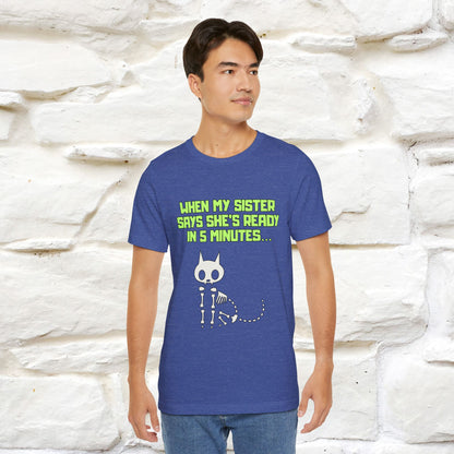 “When my sister says she’s ready in 5 minutes…” | Cat T-Shirt | Nunu&Miao Studio