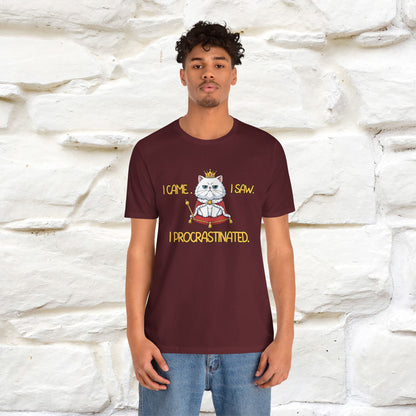 ''I came. I saw. I procrastinated.''| Funny T-Shirt | Nunu&Miao Studio