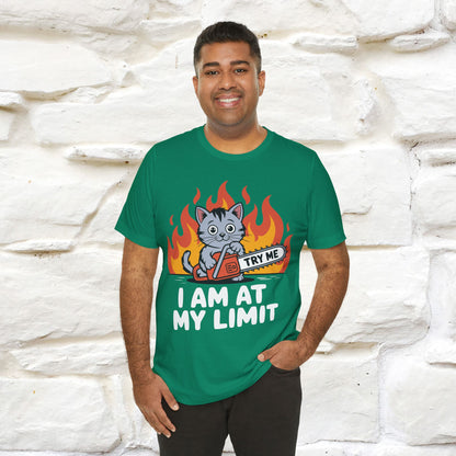 "I am At My Limit" |Funny T-Shirt | Nunu&Miao Studio - Nunu&Miao Studio