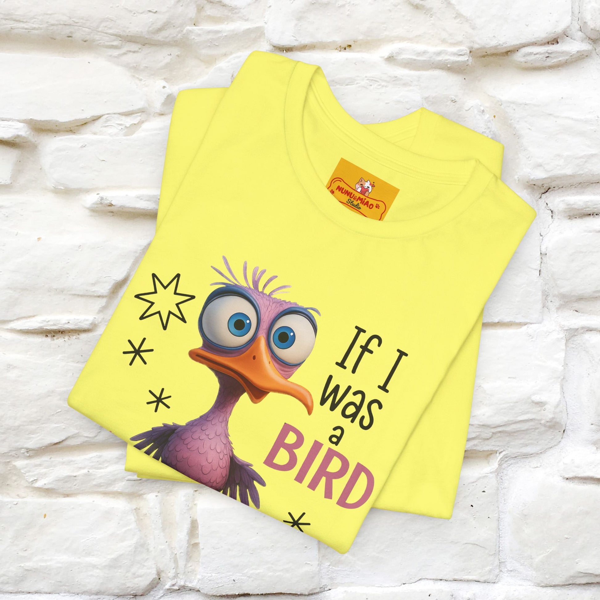 "If I was A Bird, I Know Who I'd ..." |Funny T-Shirt | Nunu&Miao Studio - Nunu&Miao Studio