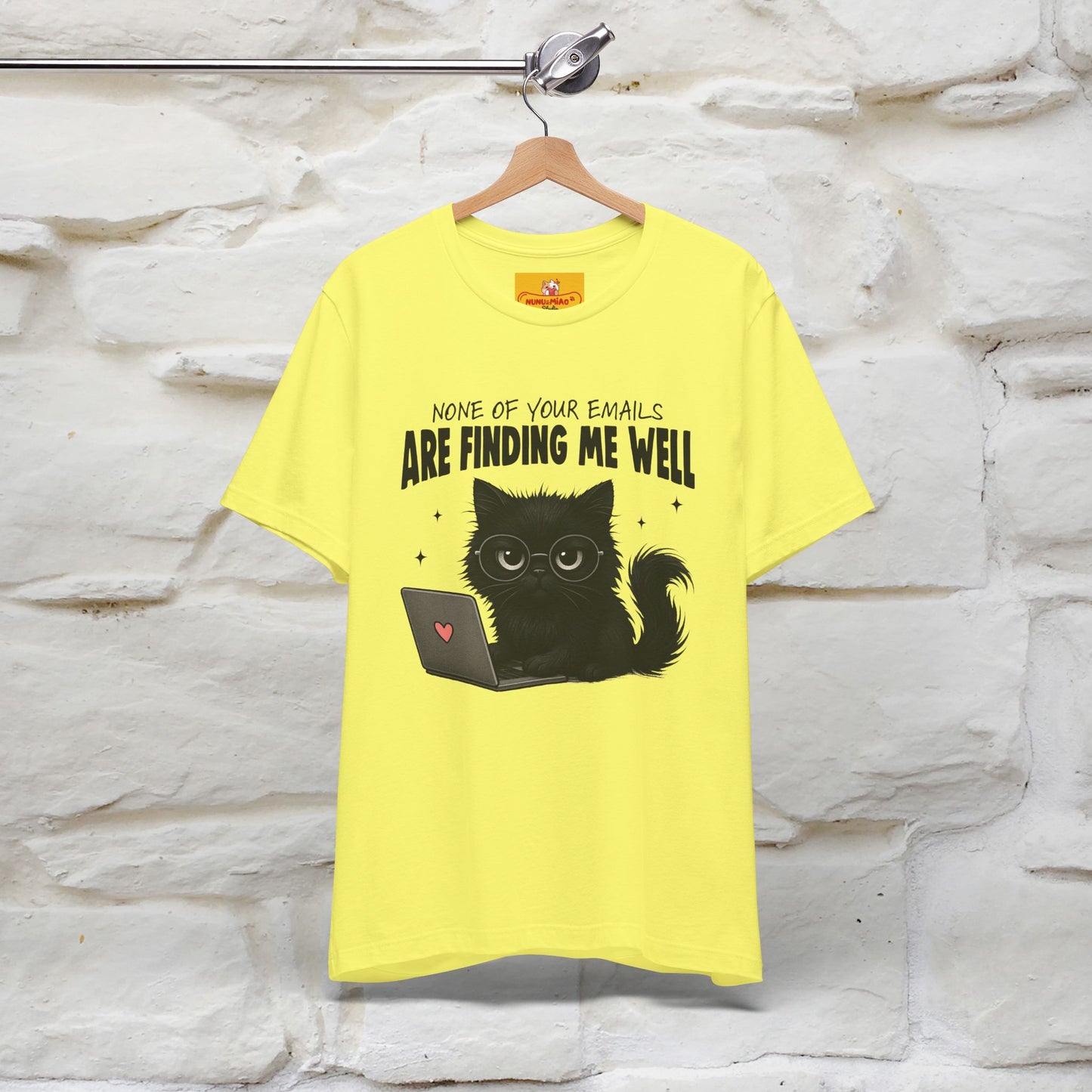 "None of your Emails Are Finding Me Well" Cat T-Shirt | Nunu&Miao Studio - Nunu&Miao Studio
