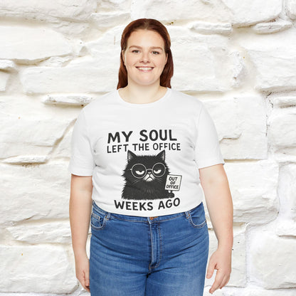 "My Soul Left The Office..." |Funny Cat T-Shirt | Nunu&Miao Studio