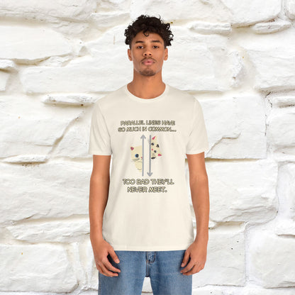 “Parallel lines have so much in common…''| Funny T-Shirt | Nunu&Miao Studio