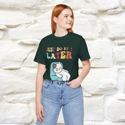 "Just Do It Later" Cat T-shirt |Nunu&Miao Studio - Nunu&Miao Studio
