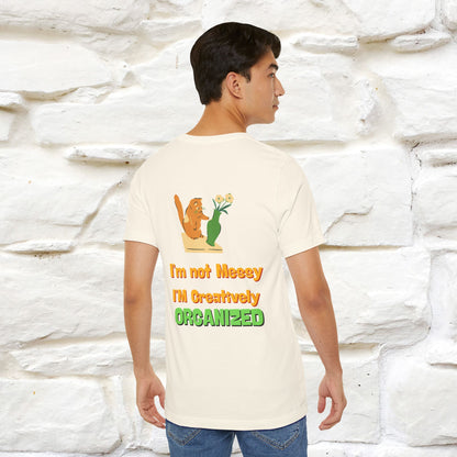 "I'm Not Messy .. " Cat T-Shirt | Front & Back Design | Nunu&Miao Studio - Nunu&Miao Studio