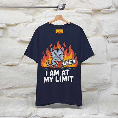 "I am At My Limit" |Funny T-Shirt | Nunu&Miao Studio - Nunu&Miao Studio