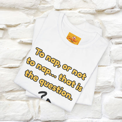 “To nap, or not to nap… that is the question.''| Funny T-Shirt | Nunu&Miao Studio