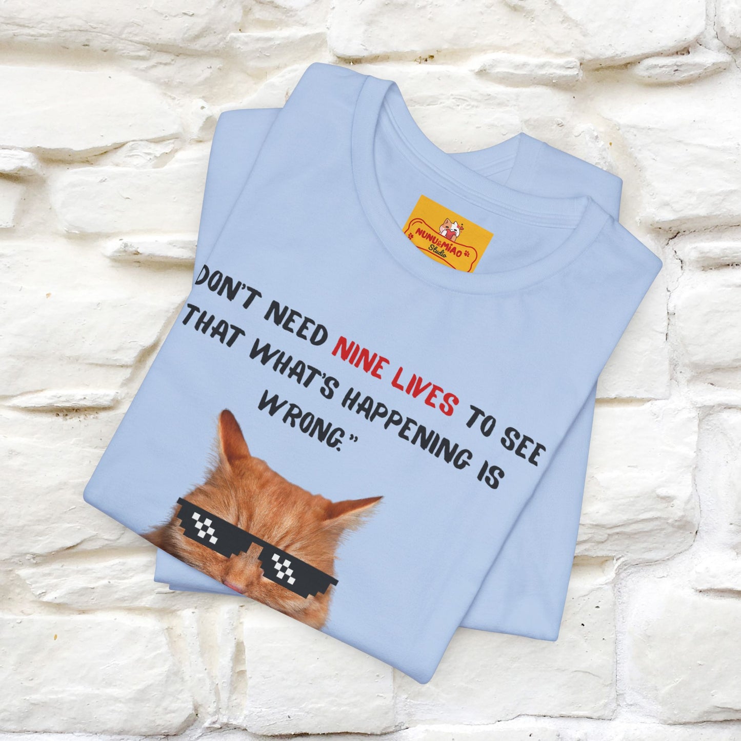 "“I don’t need nine lives....” " Cat T-shirt | Front & Back Design |Nunu&Miao Studio - Nunu&Miao Studio