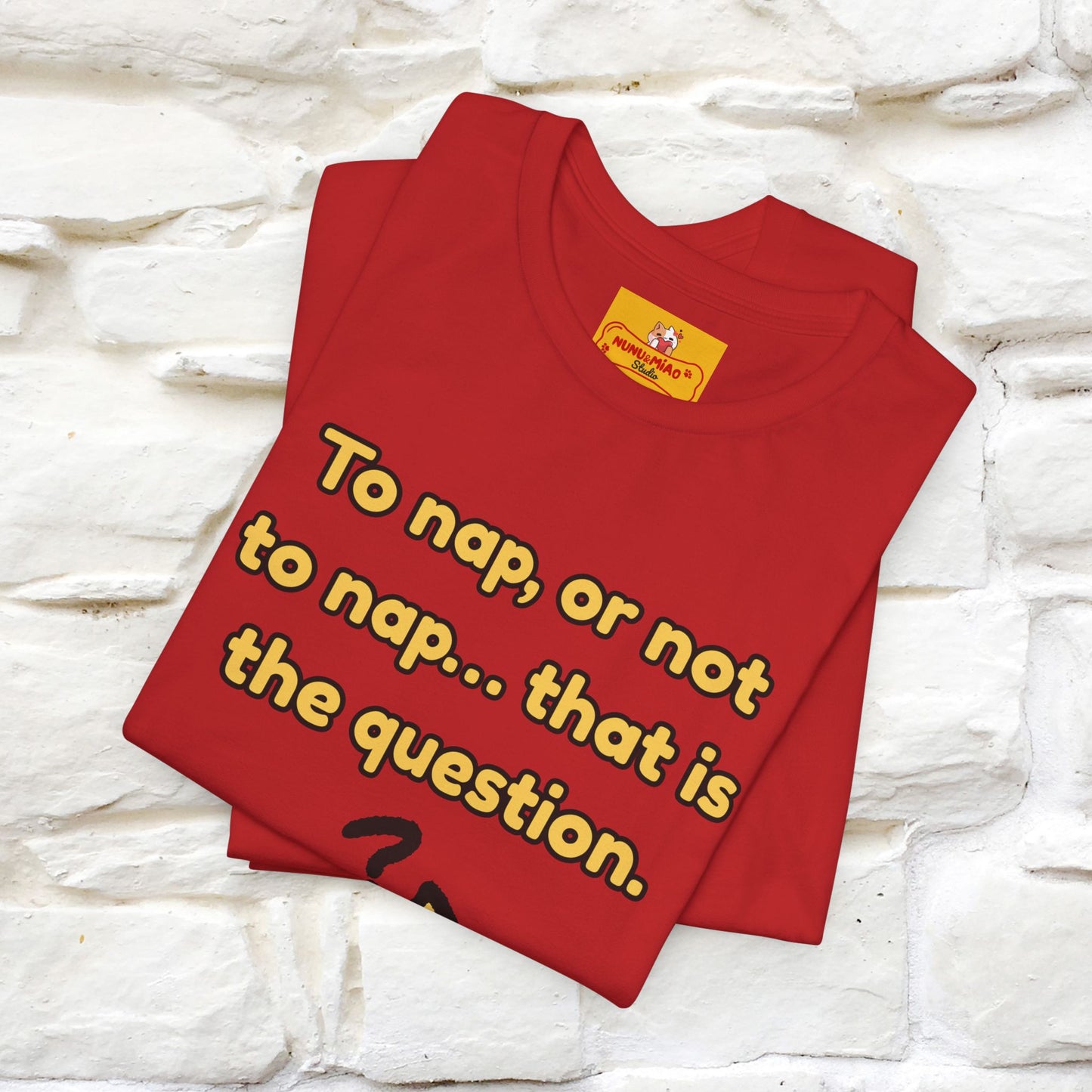 “To nap, or not to nap… that is the question.''| Funny T-Shirt | Nunu&Miao Studio