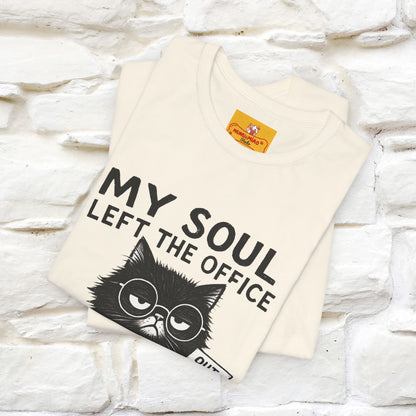 "My Soul Left The Office..." |Funny Cat T-Shirt | Nunu&Miao Studio