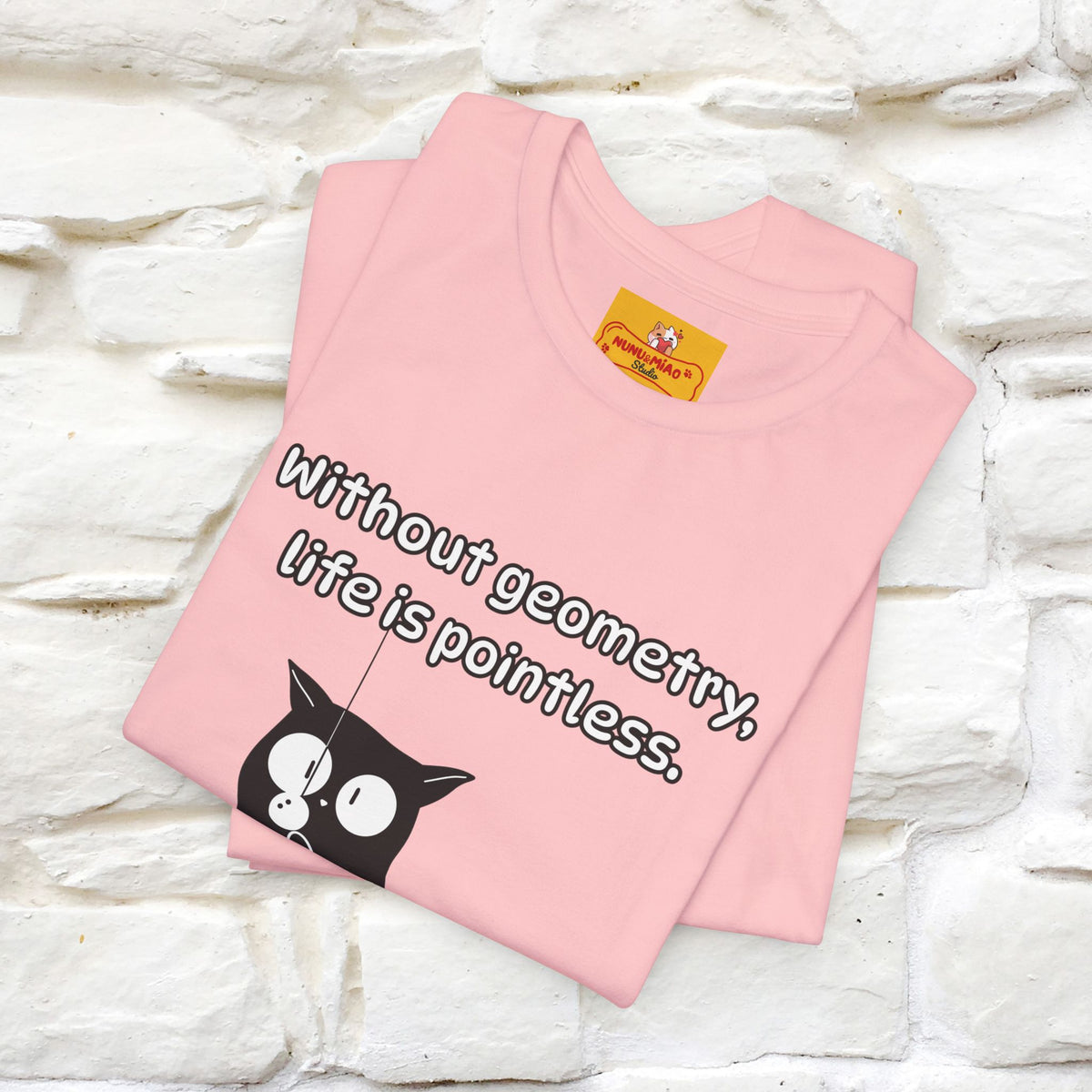 ''Without geometry, life is pointless.''| Funny T-Shirt | Nunu&Miao Studio