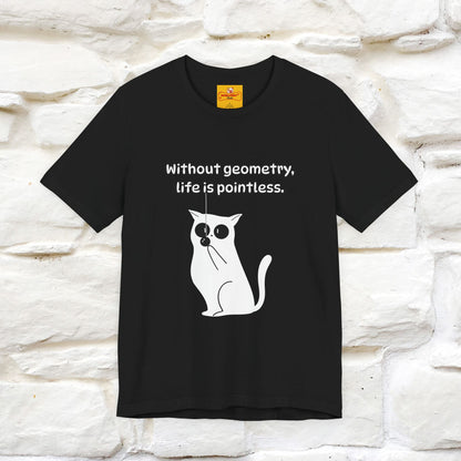 ''Without geometry, life is pointless.''| Funny T-Shirt | Nunu&Miao Studio