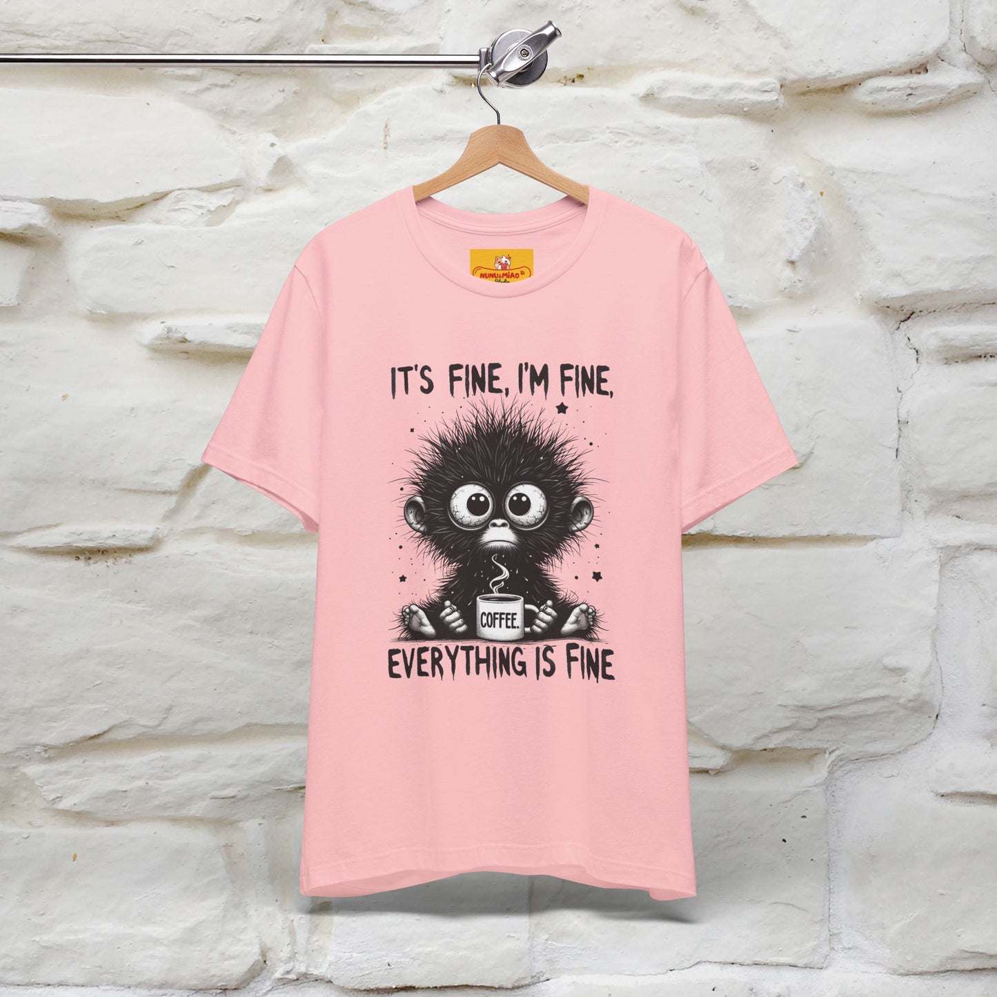"It's Fine I'm Fine Everything Is Fine" |Monkey T-Shirt | Nunu&Miao Studio - Nunu&Miao Studio