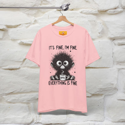 "It's Fine I'm Fine Everything Is Fine" |Monkey T-Shirt | Nunu&Miao Studio - Nunu&Miao Studio