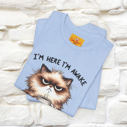 "I'am Here I'am Awake...Don't Push It" |Sarcastic Cat T-Shirt | Nunu&Miao Studio - Nunu&Miao Studio