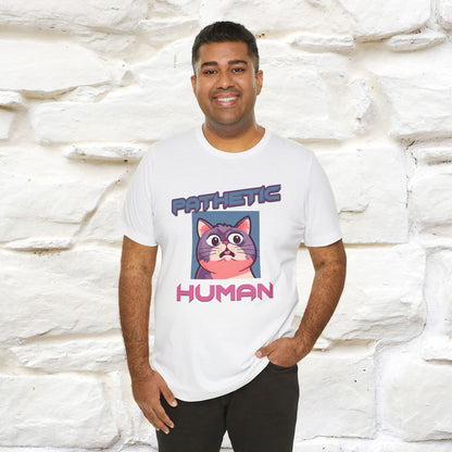 ''Pathetic Human'' | Funny Cat T-Shirt | Nunu&Miao Studio - Nunu&Miao Studio