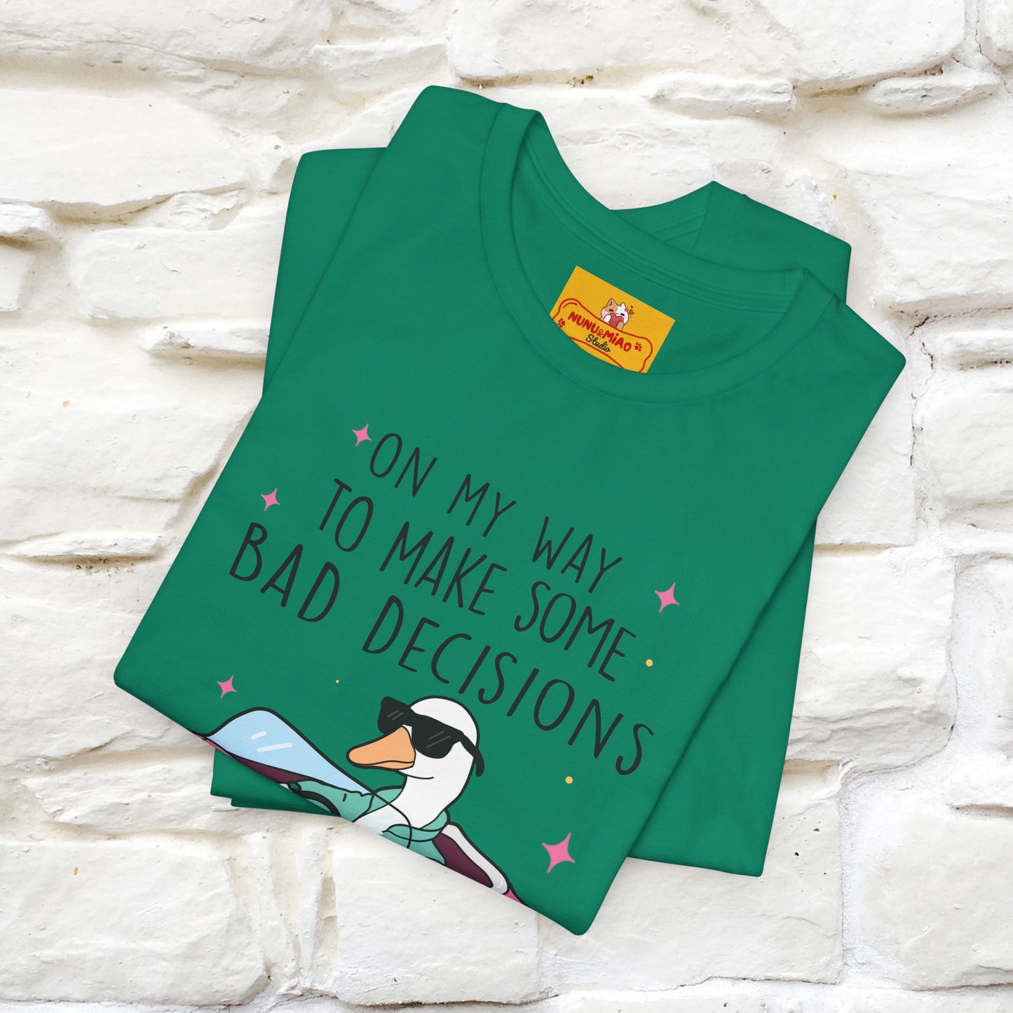 "On My Way To Make Some Bad Decisons"  Funny T-shirt |Nunu&Miao Studio - Nunu&Miao Studio