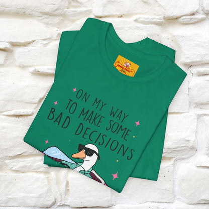 "On My Way To Make Some Bad Decisons"  Funny T-shirt |Nunu&Miao Studio - Nunu&Miao Studio