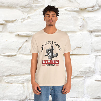 "Mind Your Business My Wife Is Expencive" Funny T-shirt |Nunu&Miao Studio - Nunu&Miao Studio