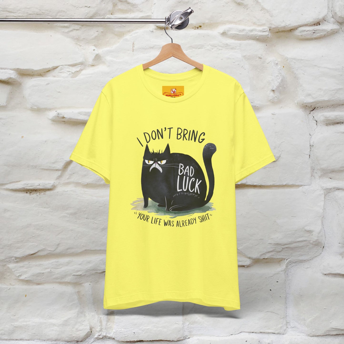 I Don’t Bring Bad Luck, Your Life Was Already Sh... Cat T-Shirt | Nunu^Miao Studio - Nunu&Miao Studio