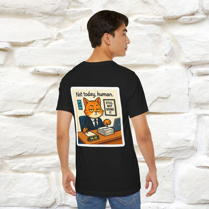 ''Not Today, Human''|  Sarcastic Cat T-Shirt | Front & Back Design | Nunu&Miao Studio