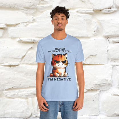 ''I Had My Patience Tested, I'm Negative''| CatT-Shirt | Nunu&Miao Studio
