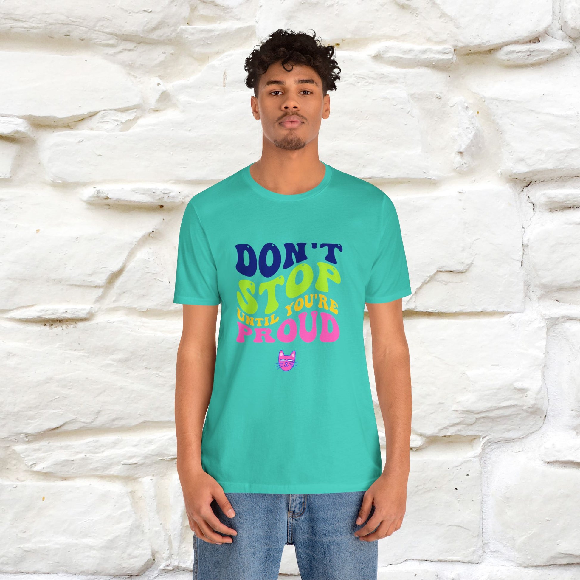 "Don't Stop Until You're Proud" |Cat T-Shirt | Nunu&Miao Studio - Nunu&Miao Studio