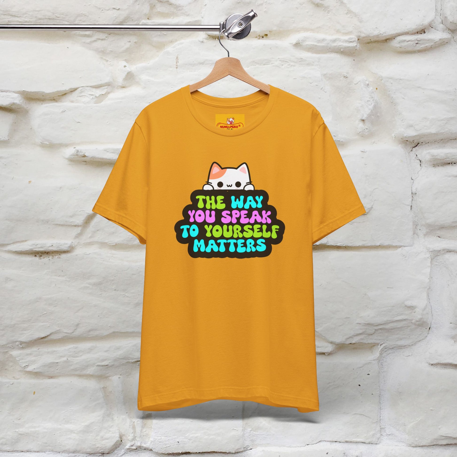 "The Way You Speak To Yourself Matters" |Cat T-Shirt | Nunu&Miao Studio - Nunu&Miao Studio