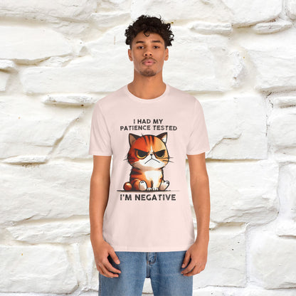''I Had My Patience Tested, I'm Negative''| CatT-Shirt | Nunu&Miao Studio