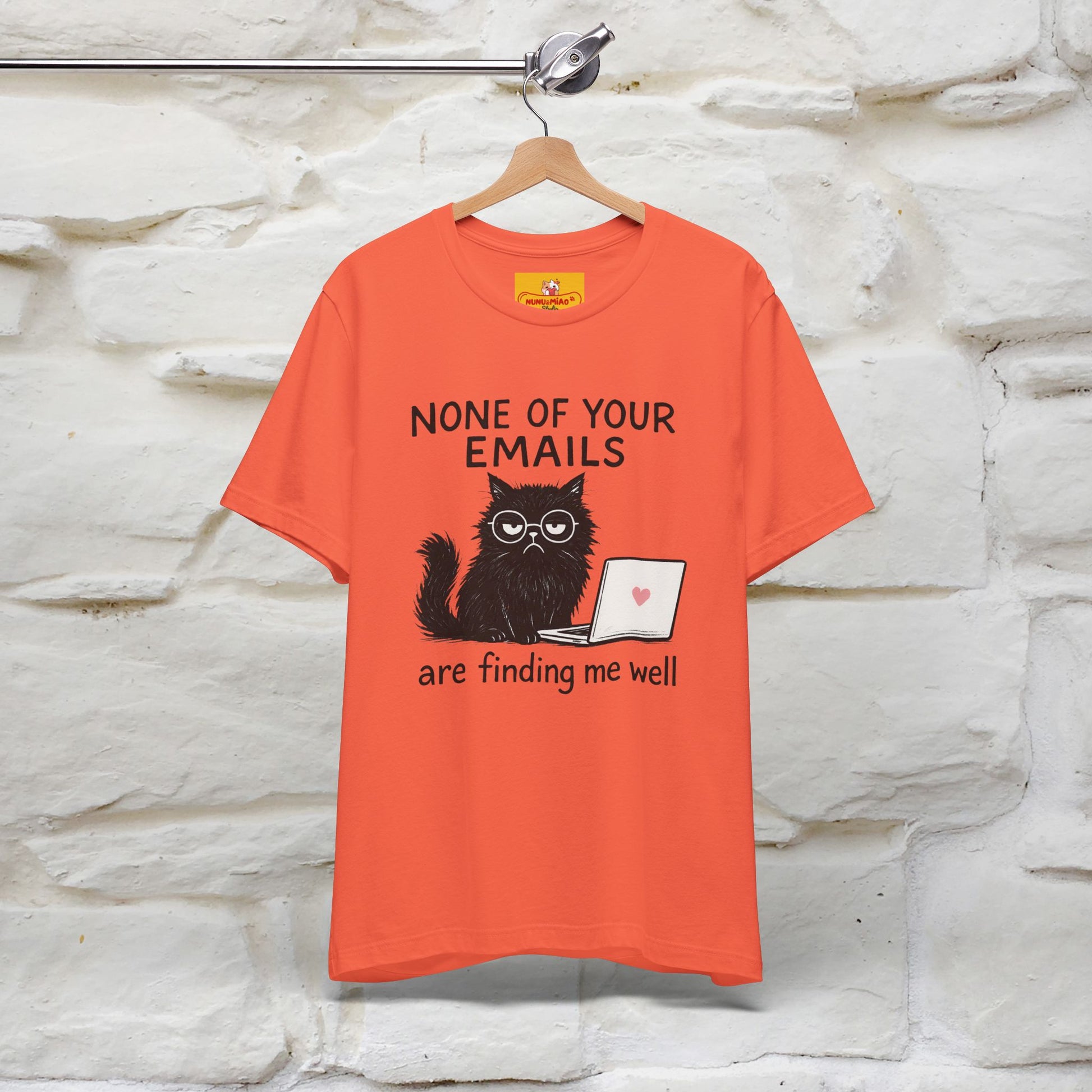 "None Of Your Emails Are Finding Me Well'' |Cat T-Shirt | Nunu&Miao Studio - Nunu&Miao Studio