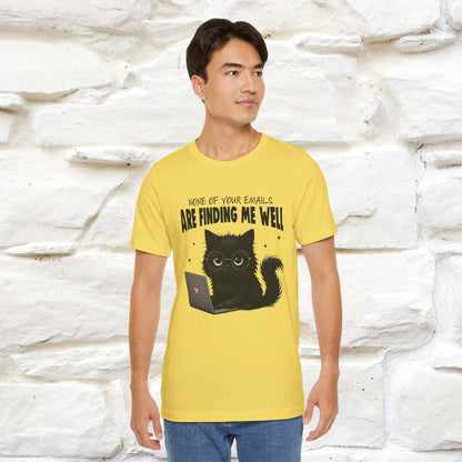 "None of your Emails Are Finding Me Well" Cat T-Shirt | Nunu&Miao Studio - Nunu&Miao Studio