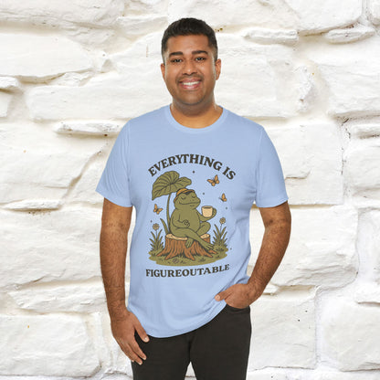 "Everything Is Fugureoutable"| Lifestyle Shirt |Nunu&Miao Studio - Nunu&Miao Studio