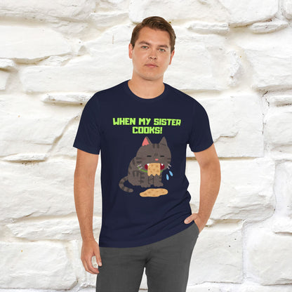 "When My Sister Cooks" Funny Cat  T-shirt |Nunu&Miao Studio - Nunu&Miao Studio